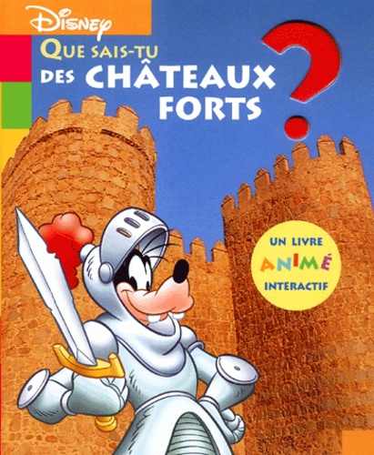 Walt Disney - Que Sais-Tu Des Chateaux Forts ?.