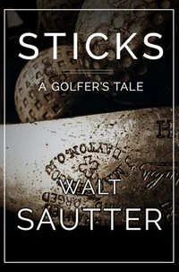 Sticks - A Golfer's Tale