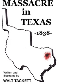  Walt Tackett - Massacre in Texas -1838-.