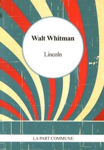 Walt Whitman - Lincoln.
