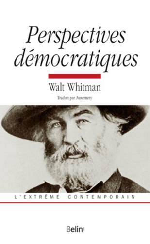 Walt Whitman - Perspectives démocratiques - Introduction, traduction et notes d'Auxeméry.