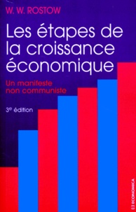 Walt Whitman Rostow - Les Etapes De La Croissance Economique. Un Manifeste Non Communiste, 3eme Edition.
