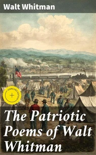 The Patriotic Poems of Walt Whitman