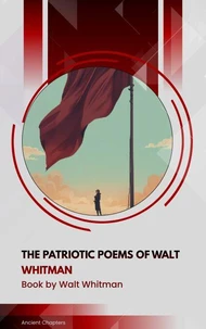 The Patriotic Poems of Walt Whitman