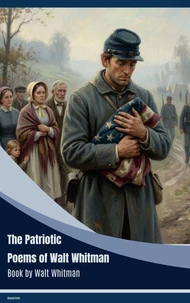 The Patriotic Poems of Walt Whitman