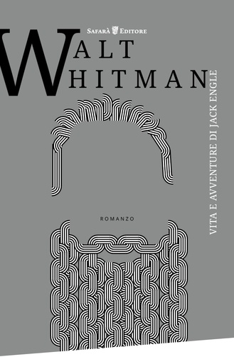 Walt Whitman et Cristina Pascotto - Vita e avventure di Jack Engle.