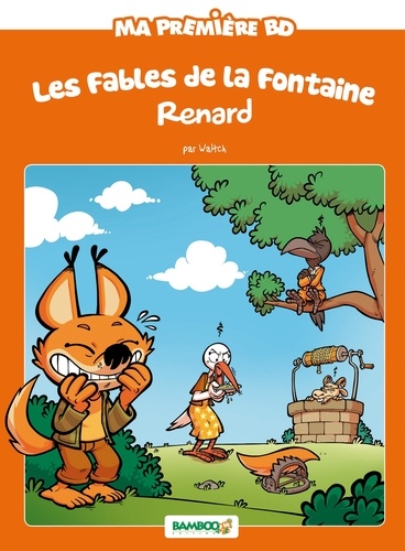 Waltch - Ma première BD  : Les Fables de La Fontaine - Maître Renard.