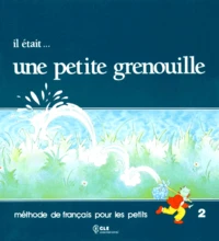 Il Etait... Une Petite Grenouille. Niveau 2
