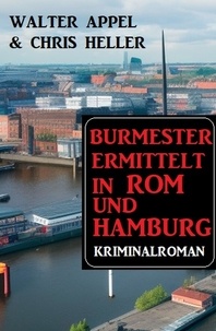  Walter Appel et  Chris Heller - Burmester ermittelt in Rom und Hamburg: Kriminalroman.