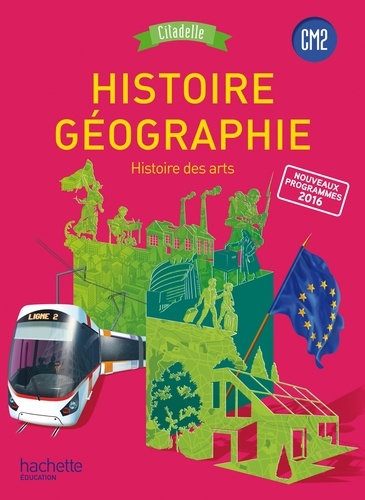 Walter Badier et Guillaume Rouillon - Histoire-Géographie, histoire des arts CM2 Citadelle.