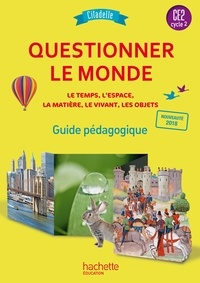 Walter Badier et Cédric Aymérial - Questionner le monde CE2 cycle 2 Citadelle - Guide pédagogique.