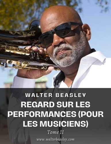  Walter Beasley - Regard sur les Performances (pour les Musiciens) tome II.