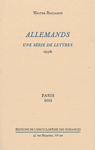 Walter Benjamin - Allemands - Une série de lettres (1936).