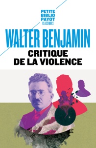 Walter Benjamin - Critique de la violence - Et autres essais.