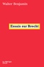 Walter Benjamin - Essais sur Brecht.