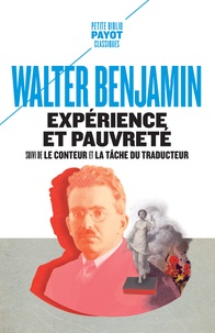 Walter Benjamin - Expérience et pauvreté - Suivi de Le conteur et La tâche du traducteur.