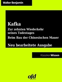 Walter Benjamin et ofd edition - Franz Kafka. Zur zehnten Wiederkehr seines Todestages - Beim Bau der Chinesischen Mauer - Neu bearbeitete Ausgabe (Klassiker der ofd edition).