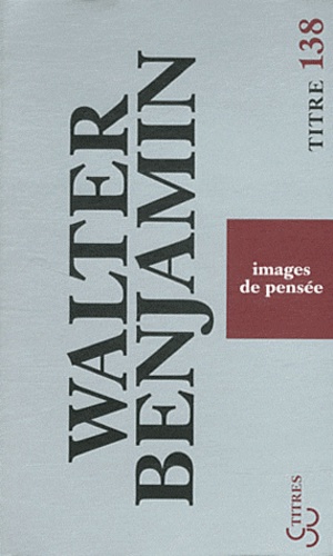 Walter Benjamin - Images de pensée.
