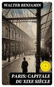 Paris: Capitale du XIXe siècle