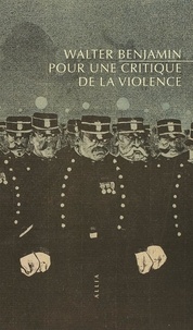 Walter Benjamin - Pour une critique de la violence.