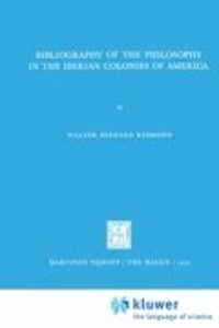 Walter Bernard Redmond - Bibliography of the Philosophy in the Iberian Colonies of America.