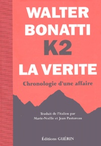 Walter Bonatti - K2 la vérité - Chronologie d'une affaire.