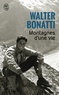 Walter Bonatti - Montagnes d'une vie.