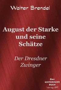 Beschreibung August der Starke und seine Schätze