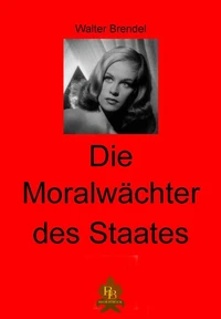 Die Moralwächter des Staates