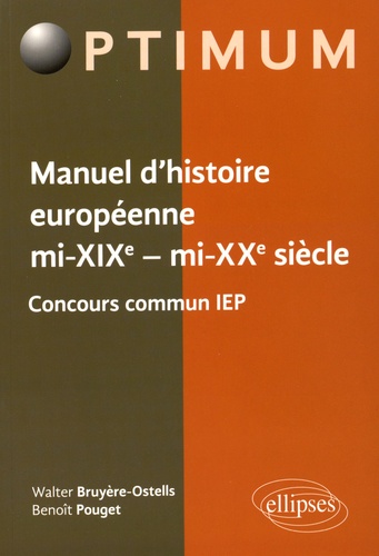 Manuel d'histoire européenne mi-XIXe - mi-XXe siècle. Concours commun IEP