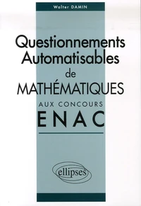 Corrigés des sujets de mathématiques posés sous forme de questionnements automatisables aux concours EPL et ICNA de l'ENAC entre 2004 et 2006
