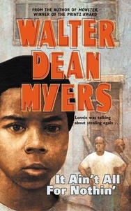 Walter Dean Myers - It Ain't All for Nothin'.