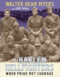 Walter Dean Myers et Bill Miles - The Harlem Hellfighters - When Pride Met Courage.