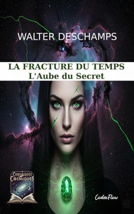 La Fracture du Temps : L'Aube du Secret