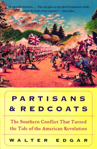 Walter Edgar - Partisans and Redcoats.