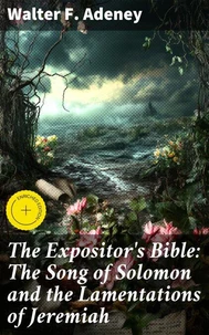 The Expositor's Bible: The Song of Solomon and the Lamentations of Jeremiah