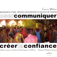 Oser communiquer, créer la confiance