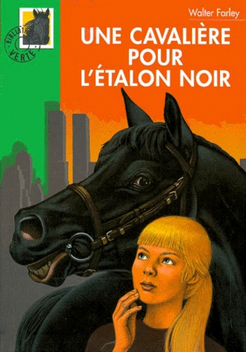 Walter Farley - L'Etalon Noir  : Une cavalière pour l'Etalon Noir.