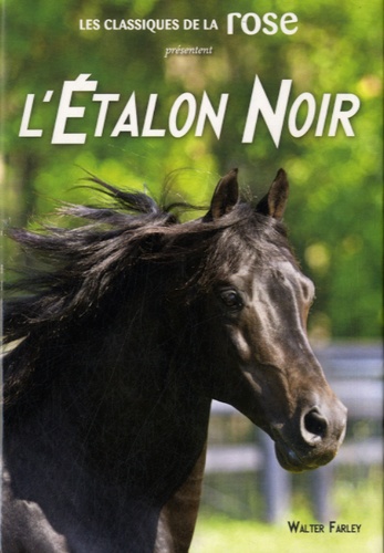 Walter Farley - L'Etalon Noir - Coffret en 3 volumes : L'Etalon Noir ; Le retour de l'Etalon Noir ; Le ranch de l'Etalon Noir.