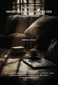 Slow AI – Mensch sein im Zeitalter der Algorithmen