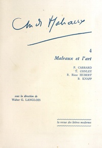 Walter G. Langlois - André Malraux - Tome 4, Malraux et l'art.