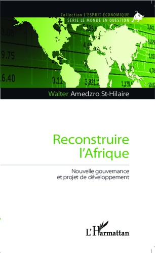 Reconstruire l'Afrique. Nouvelle gouvernance et projet de développement