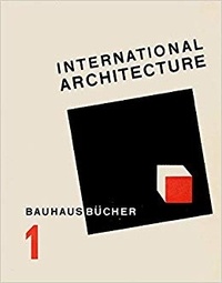Walter Gropius - Bauhausbucher 1 - Walther Gropius international architecture.