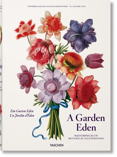 Walter H. Lack - A Garden Eden - Masterpieces of Botanical Illustration.