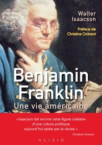 Walter Isaacson - Benjamin Franklin - Une vie américaine.
