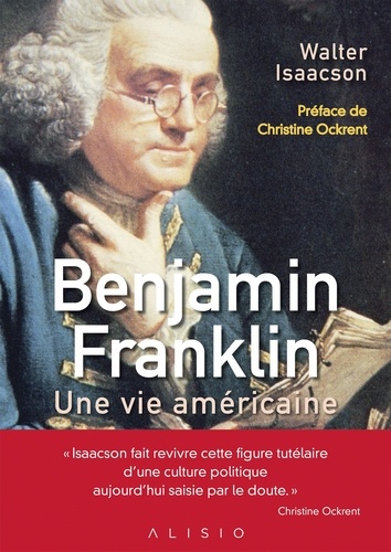 Benjamin Franklin. Une vie américaine