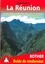 La Réunion. Les 52 plus belles randonnées entre mer et montagne