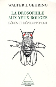 LA DROSOPHILE AUX YEUX ROUGES. Gènes et développement.pdf