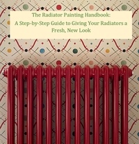  Walter J. Grace - The Radiator Painting Handbook: A Step-by-Step Guide to Giving Your Radiators a Fresh, New Look - Help Yourself!, #3.