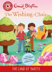 The Wishing-Chair: The Land of Sweets